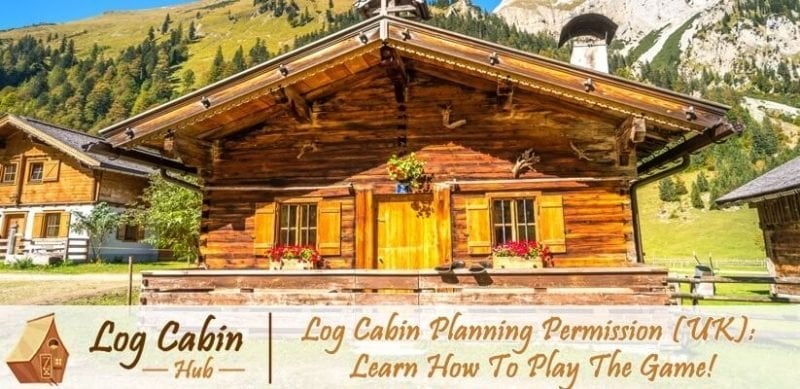 Log Cabin Planning Permission (UK): Learn to Play The Game! - Log Cabin Hub