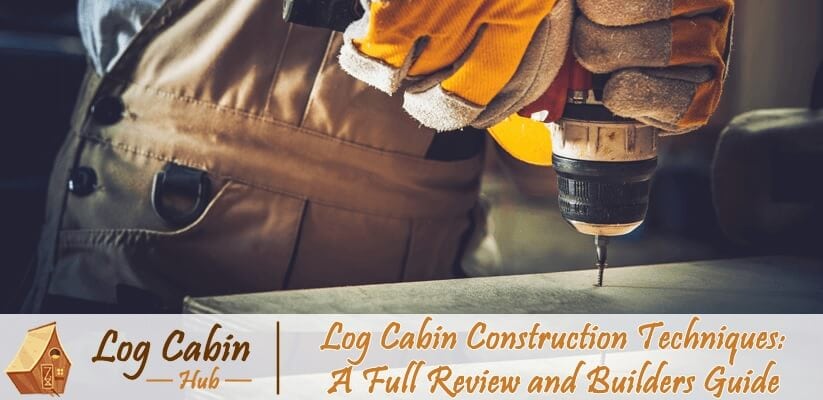Log Cabin Construction Techniques